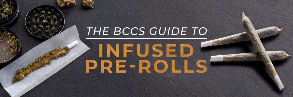 Pre Roll Menu The BCCS Guide to Infused Pre-Rolls — BC Cannabis Stores